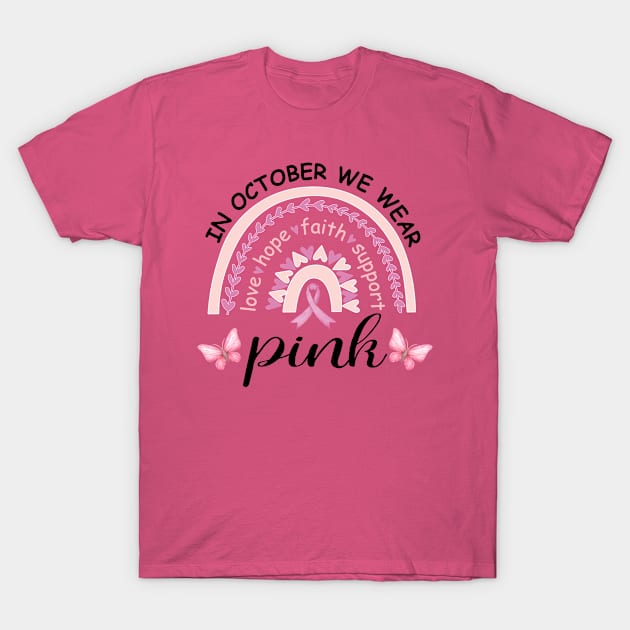 In October We Wear Pink Breast Cancer Awareness T-Shirt by tee4ever